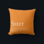 World's Best Ever Sister Definition Fun Orange Cushion<br><div class="desc">Personalise for your special sister (little or big) to create a unique gift. A perfect way to show her how amazing she is every day. You can even customise the background to their favourite colour. Designed by Thisisnotme©</div>