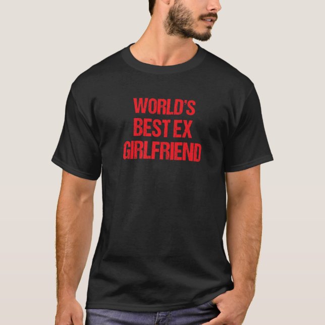World's Best Ex Girlfriend  1 T-Shirt (Front)