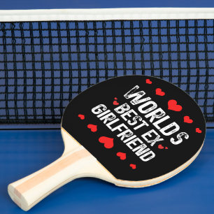 World's Best Ex Girlfriend Cute Funny Sayings Cool Ping Pong Paddle