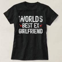 World's Best Ex Girlfriend Funny Saying Birthday 