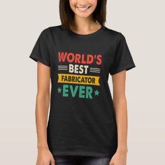 World's Best Fabricator Ever Funny Retro T-Shirt