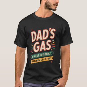 World's Best Farter Dad's Gas Silent But Dadly Fat T-Shirt