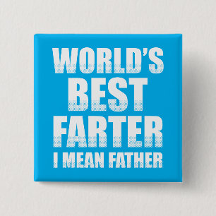 World's Best Farter I Mean Father 15 Cm Square Badge
