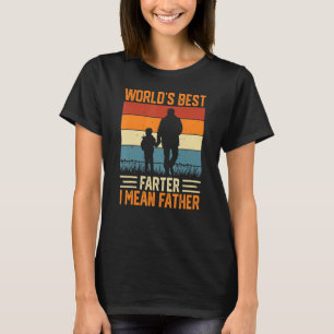Worlds Best Farter I Mean Father 1 T-Shirt