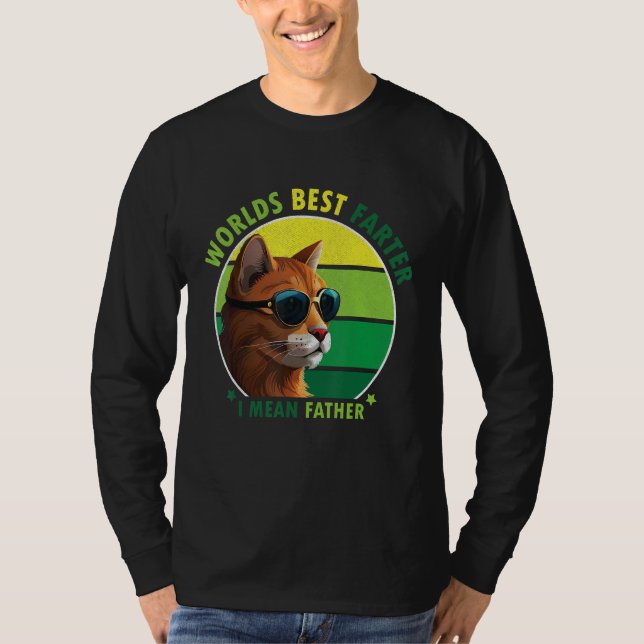 World's Best Farter I Mean Father Amusing Cat Dad  T-Shirt (Front)