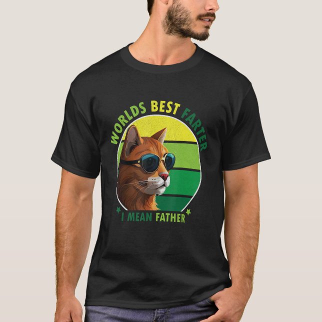 World's Best Farter I Mean Father Amusing Cat Dad  T-Shirt (Front)