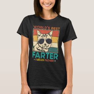 Worlds Best Farter I Mean Father Best Cat Dad Eve T-Shirt