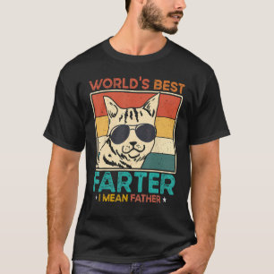 Worlds Best Farter I Mean Father  Best Cat Dad Eve T-Shirt