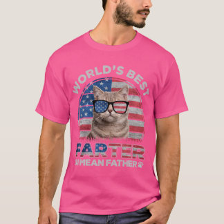 Worlds Best Farter I Mean Father Best Cat Dad Ever T-Shirt