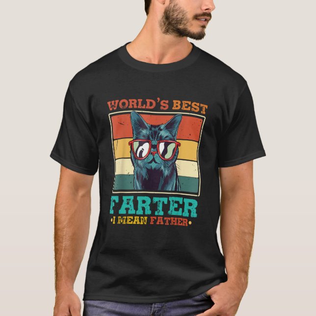 Worlds Best Farter I Mean Father Best Cat Dad Ever T-Shirt (Front)
