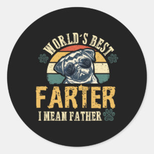 Worlds Best Farter I Mean Father Best Dad Ever Coo Classic Round Sticker