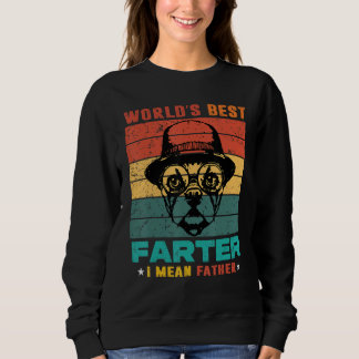 Worlds Best Farter I Mean Father Best Dad Ever Coo Sweatshirt