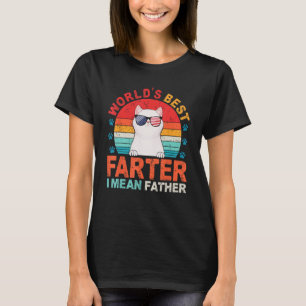 Worlds Best Farter I Mean Father Best Dad Ever Coo T-Shirt
