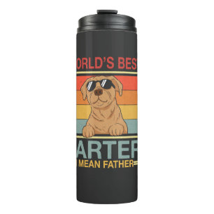 World's Best Farter I Mean Father Funny Dog Dad Thermal Tumbler