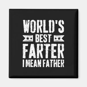 World's Best Farter I Mean Father Funny Fathers Da Magnet