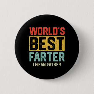 Worlds Best Farter I Mean Father Mens Fathers Day  6 Cm Round Badge