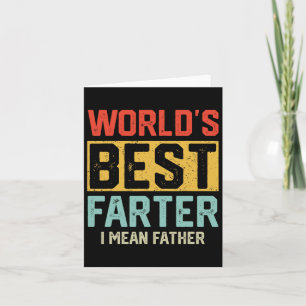 Worlds Best Farter I Mean Father Mens Fathers Day  Card