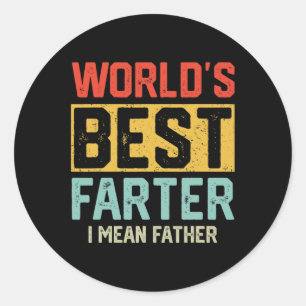 Worlds Best Farter I Mean Father Mens Fathers Day Classic Round Sticker