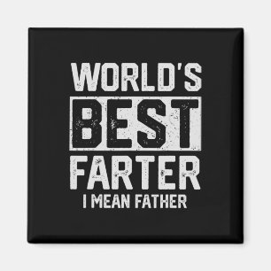 Worlds Best Farter I Mean Father Mens Fathers Day Magnet