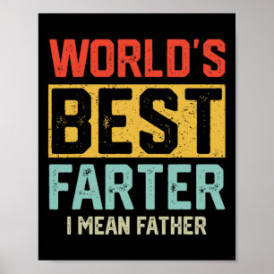 Worlds Best Farter I Mean Father Mens Fathers Day Poster