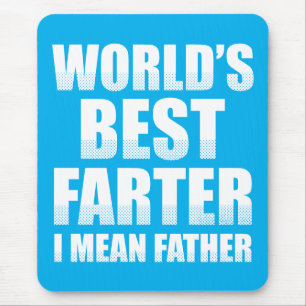 World's Best Farter I Mean Father Mouse Pad