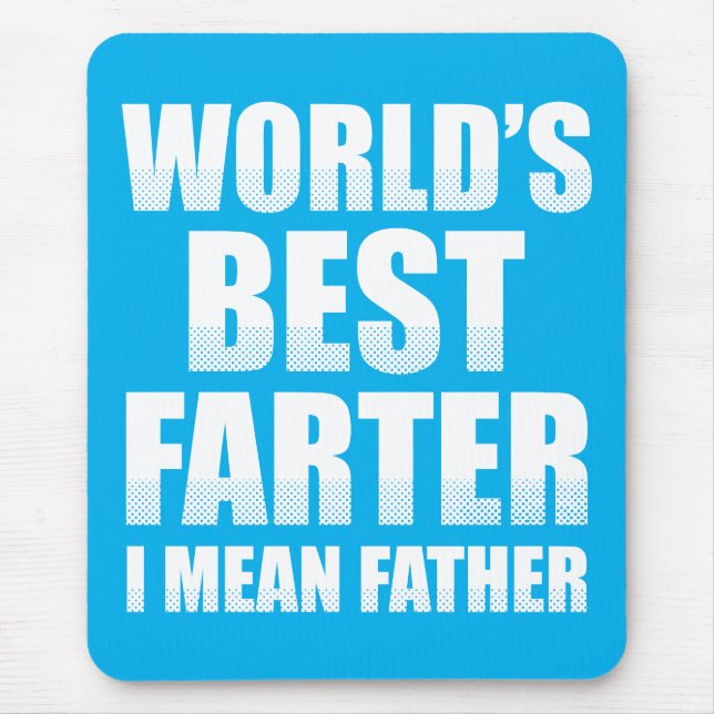World's Best Farter I Mean Father Mouse Pad (Front)