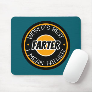 World's Best Farter I Mean Father Mouse Pad