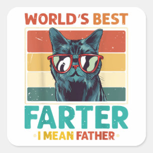Worlds Best Farter I Mean Father t shirt Best Cat  Square Sticker