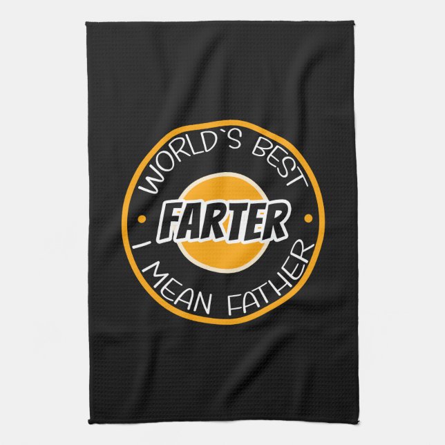 World's Best Farter I Mean Father Tea Towel (Vertical)