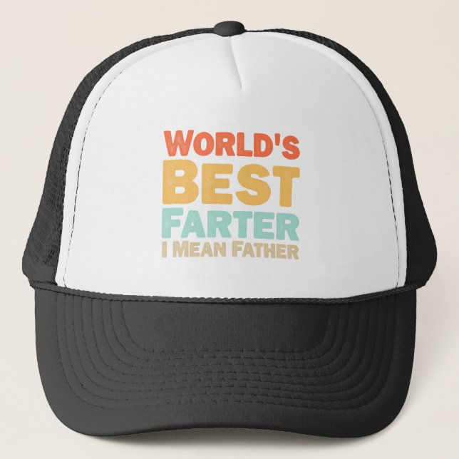 Worlds Best Farter I Mean Father Trucker Hat (Front)