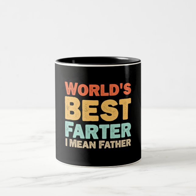 Worlds Best Farter I Mean Father Two-Tone Coffee Mug (Center)