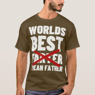Worlds best farter oops i mean father 2 T-Shirt