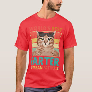Worlds Best Fer I Mean Father Cat Dad Fathers Day T-Shirt
