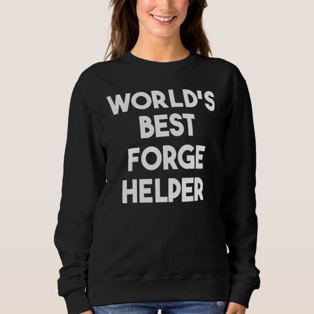 World's Best Forge Helper Sweatshirt (Front)