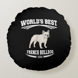 Worlds Best French Bulldog Dog Dad Owner Lover Round Cushion