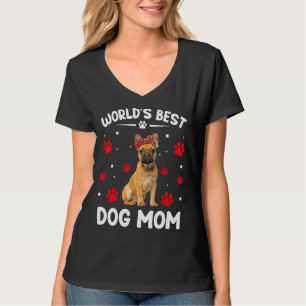 World's Best French Bulldog Dog Mum Funny Mother's T-Shirt