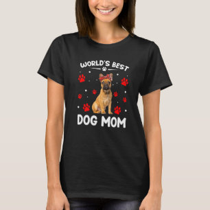 World's Best French Bulldog Dog Mum  Mother's Day T-Shirt