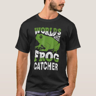 World's Best Frog Catcher Amphibians Frog Hunter T-Shirt