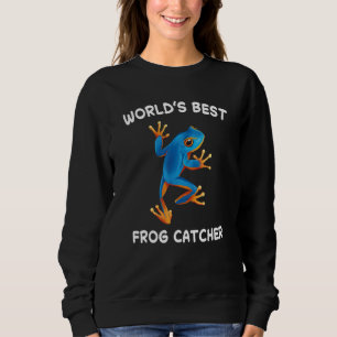 World's Best Frog Catcher Hunter Amphibian Catchin Sweatshirt
