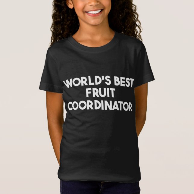 World's Best Fruit Coordinator T-Shirt (Front)