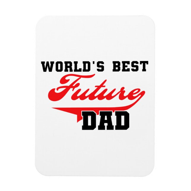 World's Best Future Dad Gifts Magnet (Vertical)