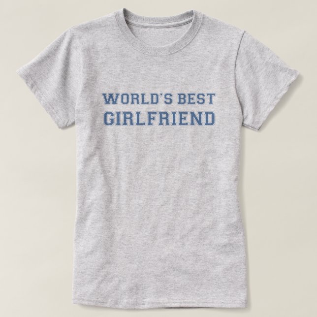 WORLD'S BEST GIRLFRIEND T-Shirt (Design Front)