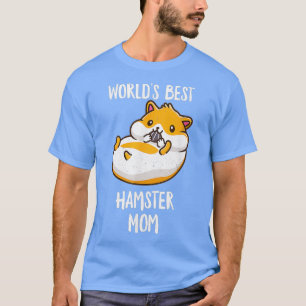 Worlds Best Hamster Mum Funny Mama Mummy Mother T-Shirt