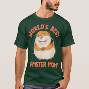 Worlds Best Hamster Mum Funny Quotes Sayings T-Shirt