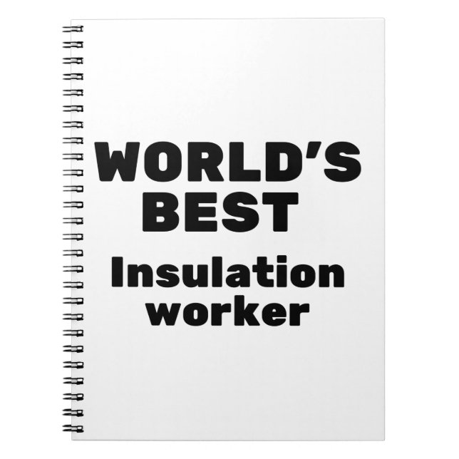 World's Best Insulation Worker Notebook (Front)