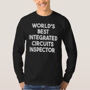 World's Best Integrated Circuits Inspector T-Shirt