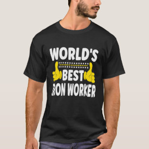 World's Best Iron Worker Job Title Profession Iron T-Shirt