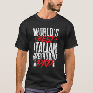 World'S Best Italian Greyhound Dad Dog Dad T-Shirt