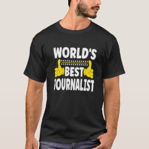 World's Best Journalist Job Title Profession Journ T-Shirt