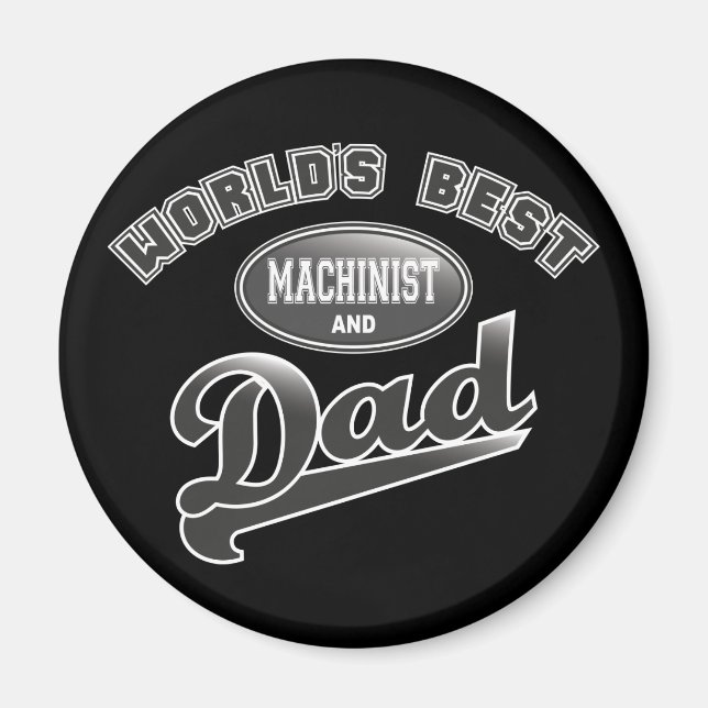 World's Best Machinist & Dad Magnet (Front)